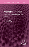 Alternative Realities: A Study of Communes and Their Members