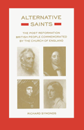 Alternative Saints: The Post-Reformation British People Commemorated By The Church Of