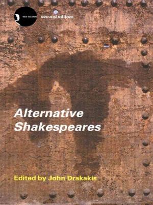Alternative Shakespeares - Drakakis, John (Editor)