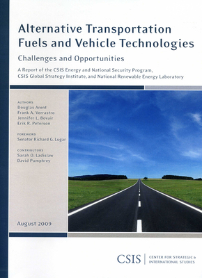 Alternative Transportation Fuels and Vehicle Technologies: Challenges and Opportunities - Arent, Douglas, and Verrastro, Frank A