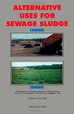 Alternative Uses for Sewage Sludge: Proceedings of a Conference Organised by Wrc Medmenham and Held at the University of York, UK on 5-7 September 1989 - Hall, J E