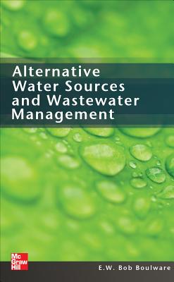 Alternative Water Sources and Wastewater Management - Boulware, E.W. Bob