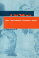 AlterNatives: Black Feminism in the Postimperial Nation