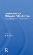 Alternatives For Delivering Public Services: Toward Improved Performance