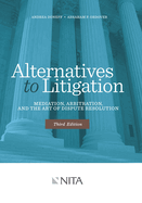 Alternatives to Litigation: Mediation, Arbitration, and the Art of Dispute Resolution