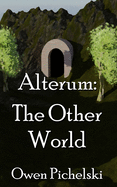 Alterum: The Other World (Alterum Book 1)