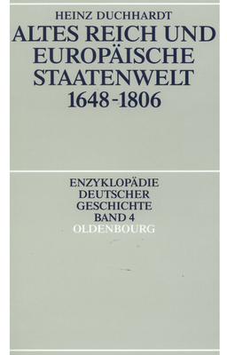 Altes Reich Und Europ?ische Staatenwelt 1648-1806 - Duchhardt, Heinz