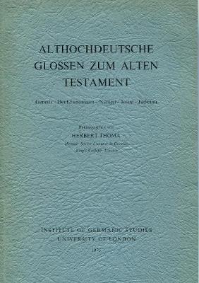 Althochdeutsche Glossen Zum Alten Testament: Genesis - Deuteronomium - Numeri - Josue - Judicum - Thoma, Herbert (Editor)