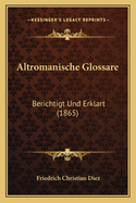 Altromanische Glossare: Berichtigt Und Erklart (1865)