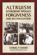 Altruism, Intergroup Apology, Forgiveness, and Reconciliation