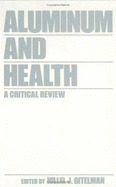 Aluminum and Health: A Critical Review