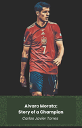 Alvaro Morata: Story of a Champion: From Spain to the World, between Successes and Curiosities