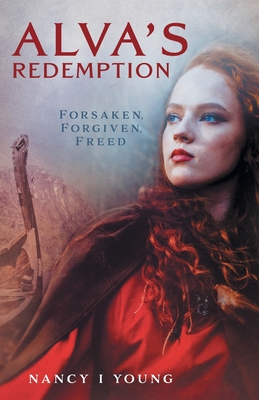 Alva's Redemption: Forsaken, Forgiven, Freed - Young, Nancy I