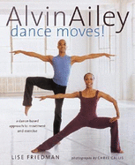 Alvin Ailey Dance Moves!: A New Way to Exercise - Friedman, Lise, and Callis, Chris (Photographer)