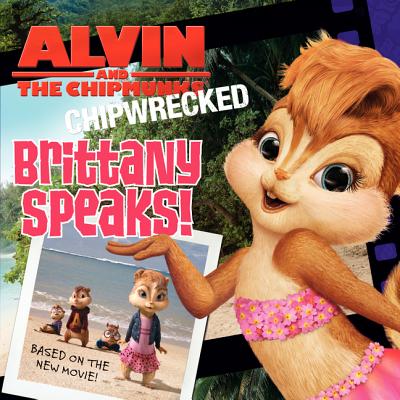 Alvin and the Chipmunks: Chipwrecked: Brittany Speaks! - Bright, J E