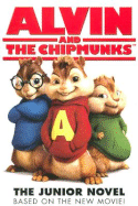 Alvin and the Chipmunks: The Junior Novel - Vitti, Jon (Screenwriter), and McRobb, Will (Screenwriter), and Viscardi, Chris (Screenwriter)