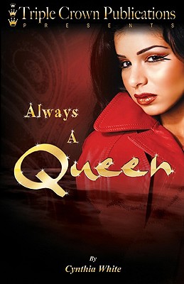 Always a Queen: Triple Crown Publications Presents - White, Cynthia