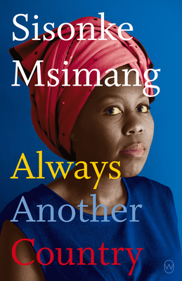 Always Another Country - Msimang, Sisonke