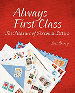 Always First Class: The Pleasure of Personal Letters