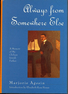 Always from Somewhere Else: A Memoir of My Chilean Jewish Father