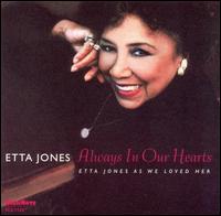 Always in Our Hearts: Etta Jones as We Loved Her - Etta Jones