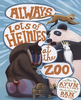 Always Lots of Heinies at the Zoo - Halliday, Ayun