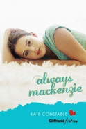 Always Mackenzie (Girlfriend Fiction 4) - Constable, Kate