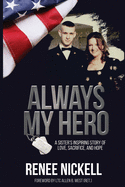 Always My Hero: A Sister's Inspiring Story of Love, Sacrifice, and Hope