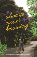 Always Never Knowing