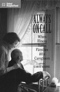 Always on Call: When Illness Turns Families Into Caregivers - Levine, Carol, Mrs. (Editor)