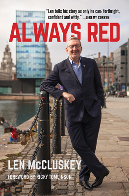 Always Red - McCluskey, Len, and Tomlinson, Ricky (Foreword by)