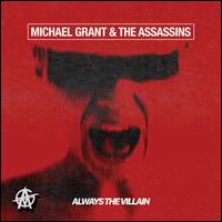 Always the Villain - Michael Grant & The Assassins