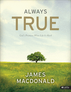 Always True: God's Promises When Life Is Hard - Member Book