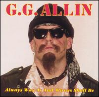 Always Was, Is, and Always Shall Be - G.G. Allin & The Jabbers