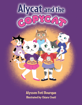 Alycat and the Copycat - Bourque, Alysson Foti