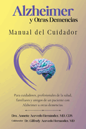 Alzheimer Y Otras Demencias: Manual del Cuidador