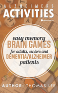 Alzheimers Activities: Easy Memory Brain Games for Adults, Seniors, and Dementia/ Alzheimer Patients