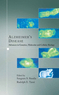 Alzheimer's Disease: Advances in Genetics, Molecular and Cellular Biology - Sisodia, Sangram S