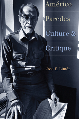 Amrico Paredes: Culture and Critique - Limn, Jos E