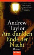 Am Dunklen Ende Der Nacht - Taylor, Andrew