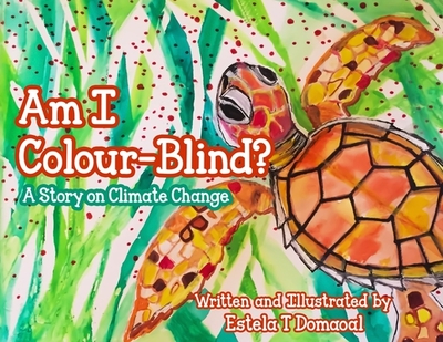 Am I Colour-Blind?: A Story on Climate Change - Domaoal, Estela T