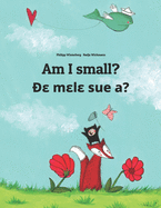 Am I small? De mele sue a?: Children's Picture Book English-Ewe (Dual Language/Bilingual Edition)