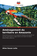 Am?nagement du territoire en Amazonie