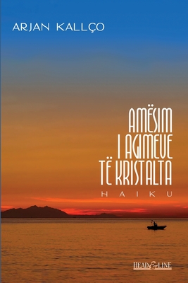 Am?sim i agimeve t? kristalta: haiku - Kall?o, Arjan