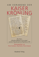 Am Vorabend Der Kaiserkrnung: Das Epos Karolus Magnus Et Leo Papa Und Der Papstbesuch in Paderborn 799