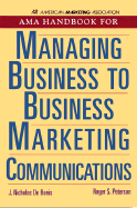 AMA Handbook for Managing Business to Business Marketing Communications