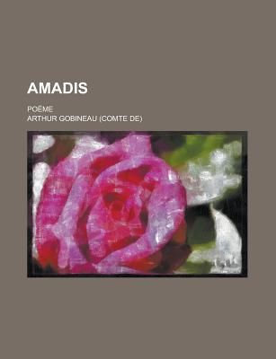 Amadis; Poeme - Houghton, Herbert Pierrepont, and Gobineau, Arthur