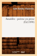 Amaidee: Poeme En Prose (Ed.1890)