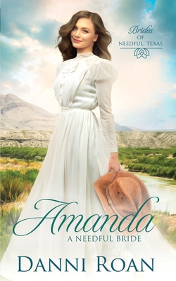 Amanda: A Needful Bride - Roan, Danni