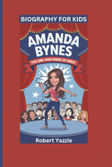 Amanda Bynes: The Girl Who Made Us Smile- Biography For Kids